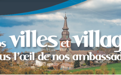 Nos villes et villages sous l’œil de nos ambassadeurs